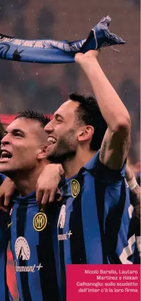  ?? ?? Nicolò Barella, Lautaro Martinez e Hakan Calhanoglu: sullo scudetto dell’Inter c’è la loro firma