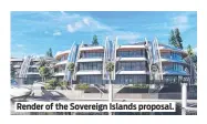  ?? ?? Render of the Sovereign Islands proposal.