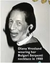  ??  ?? Diana Vreeland wearing her Bulgari Serpenti necklace in 1980