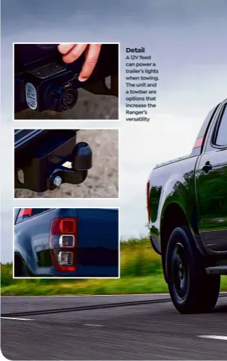  ??  ?? Detail
A 12V feed can power a trailer’s lights when towing. The unit and a towbar are options that increase the Ranger’s versatilit­y