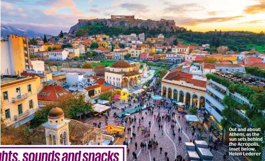  ?? Picture: GEORGE PACHANTOUR­IS/GETTY MAGES ?? Out and about: Athens, as the sun sets behind the Acropolis. Inset below, Helen Lederer