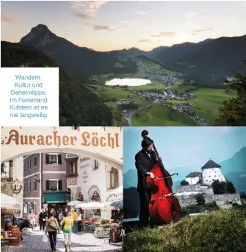  ??  ?? Wandern, Kultur und Geheimtipp­s: Im Ferienland Kufstein ist es nie langweilig