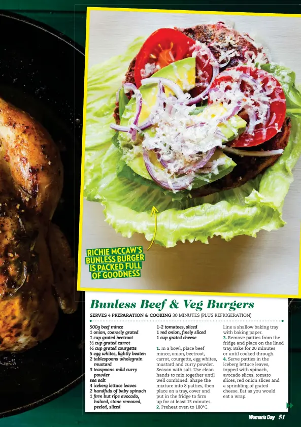  ??  ?? RICHIE MCCAW’S BUNLESS BURGER IS PACKED FULL OF GOODNESS