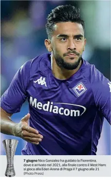  ?? (Photo Press) ?? 7 giugno Nico Gonzalez ha guidato la Fiorentina, dove è arrivato nel 2021, alla finale contro il West Ham: si gioca alla Eden Arena di Praga il 7 giugno alle 21