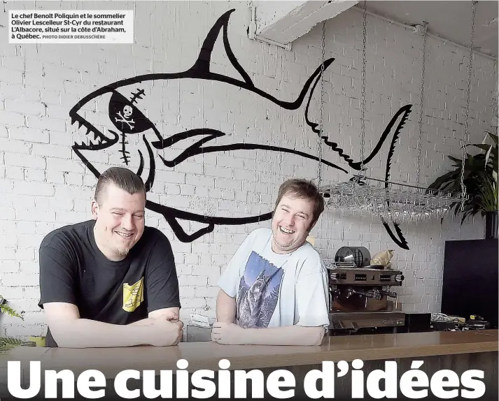  ??  ?? Le chef Benoît Poliquin et le sommelier Olivier Lescelleur St-cyr du restaurant L’albacore, situé sur la côte d’abraham, à Québec.