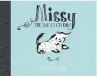  ??  ?? There are two Missy the OneEyed Dog books by Dr. Mooey & Ewl, with more on the way.