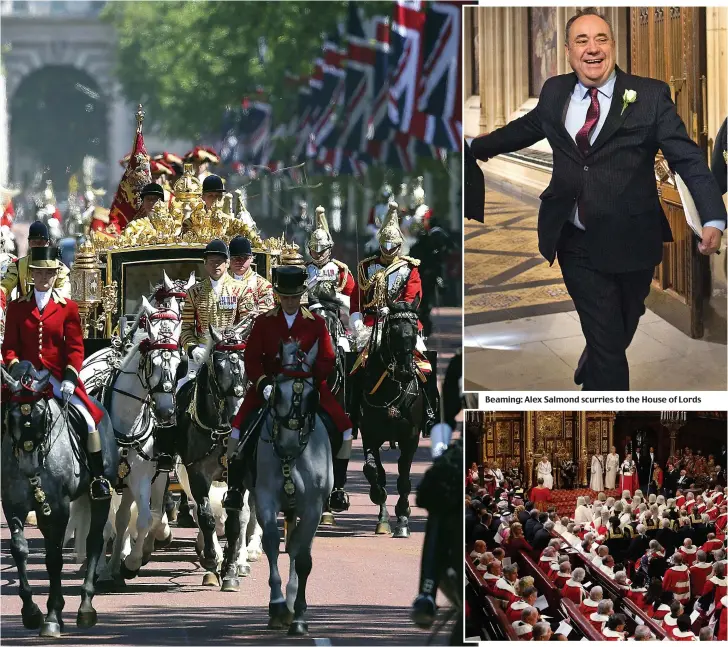  ??  ?? carries The Queen and Prince Philip back to Buckingham Palace after the State Opening of Parliament yesterday
Beaming: Alex Salmond scurries to the House of Lords
Historic occasion: The Queen delivers her speech yesterday