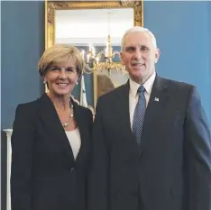  ??  ?? Foreign Minister Julie Bishop and US Vice President Mike Pence.