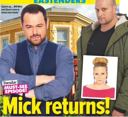  ??  ?? Square up… Will Mick and Stuart come to blows over Linda?