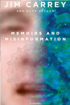  ?? File/associated Press ?? The cover image, released by Knopf, of ‘Memoirs and Misinforma­tion,’ a novel by Jim Carrey and Dana Vachon.