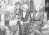  ?? ABC STUDIOS ?? “The Golden Girls” starred, from left, Estelle Getty, Rue McClanahan, Bea Arthur and Betty White.