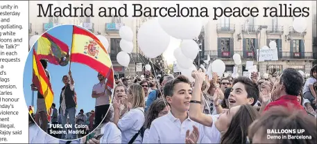  ??  ?? FURL ON Colon Square, Madrid BALLOONS UP Demo in Barcelona