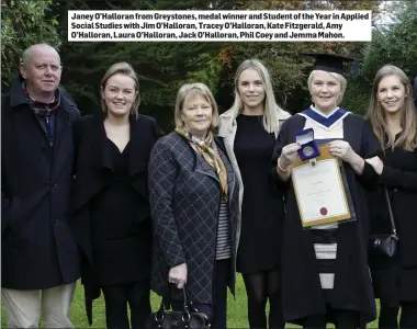  ??  ?? Janey O’Halloran from Greystones, medal winner and Student of the Year in Applied Social Studies with Jim O’Halloran, Tracey O’Halloran, Kate Fitzgerald, Amy O’Halloran, Laura O’Halloran, Jack O’Halloran, Phil Coey and Jemma Mahon.