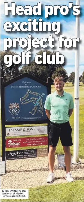  ??  ?? IN THE SWING: Kegan Jamieson at Market Harborough Golf Club