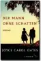  ??  ?? Joyce Carol Oates: „Der Mann ohne Schatten“Übersetzt von Silvia Morawetz. S. Fischer. 384 Seiten. 24,70 Euro. KURIER-Wertung:           