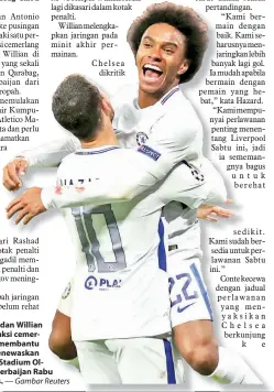  ??  ?? HAZARD (kiri) dan Willian mempamerka­n aksi cemerlang ketika membantu Chelsea menewaskan Qarabag di Stadium Olimpik, Baku, Azerbaijan Rabu lepas. — Gambar Reuters