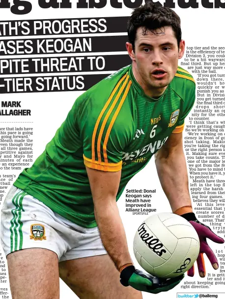  ?? SPORTSFILE ?? Settled: Donal Keogan says Meath have improved in Allianz League