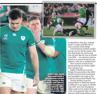  ?? INPHO ?? Game over: Jacob Stockdale leads a disconsola­te Ireland off after losing to the All Blacks and (above) Simon Geoghegan is tackled by Mike Brewer in the 1995 World Cup clash