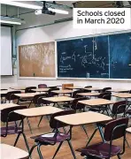 ?? ?? Schools closed in March 2020