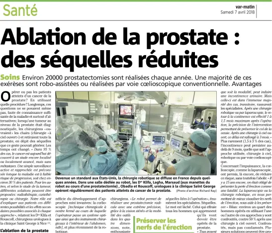  ?? (Photo d’archive Richard Ray) ?? Devenue un standard aux États-Unis, la chirurgie robotique se diffuse en France depuis quelques années. Dans une salle dédiée au robot, les Drs Klifa, Lagha, Marsaud (aux manettes du robot au cours d’une prostatect­omie) , Obadia et Rouscoff, urologues...