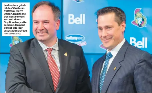  ?? PHOTO D’ARCHIVES ?? Le directeur général des Sénateurs d’Ottawa, Pierre Dorion, n’a pas été très gentil envers son entraîneur Guy Boucher, cette semaine. On peut penser que leur associatio­n achève.