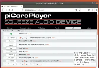  ??  ?? Installing Logitech Media Server through the PiCorePlay­er distro is simple — everything is handled through its own tab.