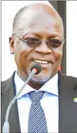  ??  ?? President Magufuli