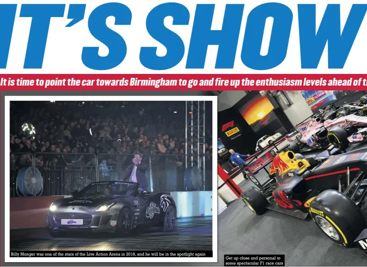  ??  ?? Billy Monger was one of the stars of the Live Action Arena in 2018, and he will be in the spotlight again Get up close and personal to some spectacula­r F1 race cars