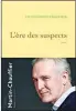  ??  ?? HIIII L’Ère des suspects par Gilles Martin
Chauffier, 288 p., Grasset, 19,50 €