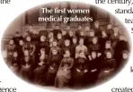  ??  ?? The first women medical graduates