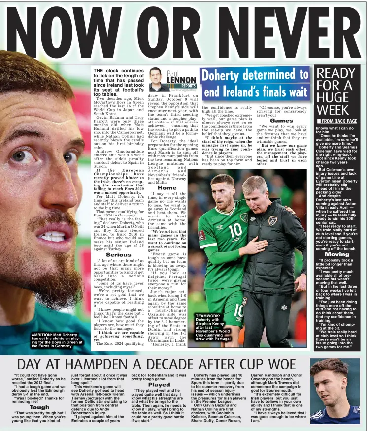  ?? ?? AMBITION: Matt Doherty has set his sights on playing for the Boys in Green at the Euros in Germany
TEAMWORK: Doherty with Stephen Kenny after last November’s World Cup qualifying draw with Portugal