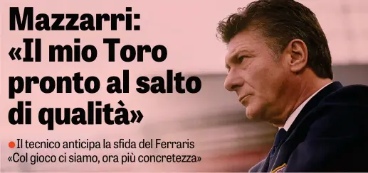  ?? LAPRESSE ?? Walter Mazzarri, 57 anni, è dal 4 gennaio l’allenatore del Torino. In basso Andrea Belotti, 24 anni