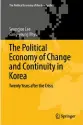  ??  ?? The Political Economy of Change and Continuity in Korea: Twenty Years after the Crisis By Seungjoo Lee and Sang-young Rhyu Springer, 2019, 136 pages, $129 (Hardcover)