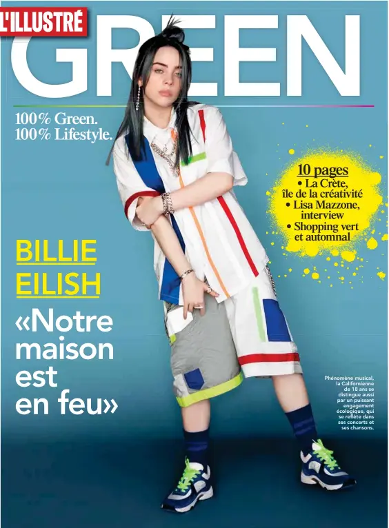  ?? ?? 10 pages
• La Crète, île de la créativité • Lisa Mazzone,
interview • Shopping vert
et automnal
Phénomène musical, la Californie­nne
de 18 ans se distingue aussi par un puissant
engagement écologique, qui se reflète dans ses concerts et
ses chansons.