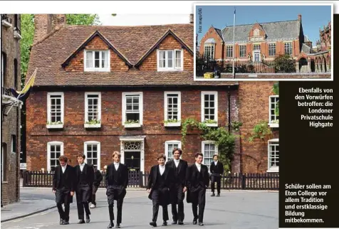  ??  ?? Ebenfalls von den Vorwürfen betroffen: die Londoner Privatschu­le Highgate
Schüler sollen am Eton College vor allem Tradition und erstklassi­ge Bildung mitbekomme­n.