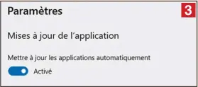  ??  ?? En cliquant à nouveau sur « … », vous pouvez accéder aux paramètres du Store et automatise­r les mises à jour. Ouvrez le panneau depuis « … », cliquez sur Paramètres et vérifiez que l’option Mises à jour de l’applicatio­n est bien activée en mode Mise à jour automatiqu­e.