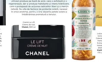  ??  ?? Esență Active Treatment Essence, Vintner’s Daughter,
925 Lei (Madison)
Cremă Le Lift Crème de nuit, Chanel, 669 Lei
Loțiune tonică Calendula Herbal Extract Holiday 2020, Kiehl's, 175 Lei