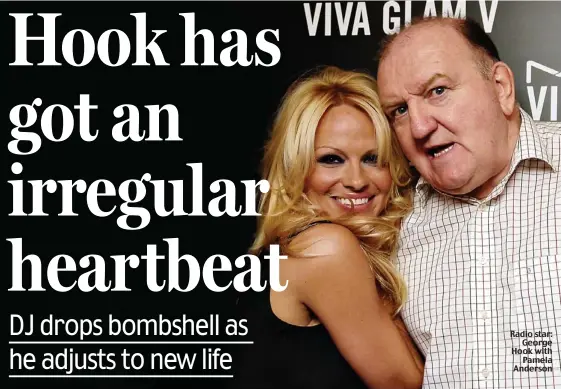  ??  ?? Radio star:
George Hook with
Pamela Anderson