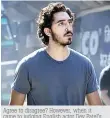  ??  ?? Agree to disagree? However, when it came to judging English actor Dev Patel's Australian accent in Lion, Jackie and Kyle just couldn't agree