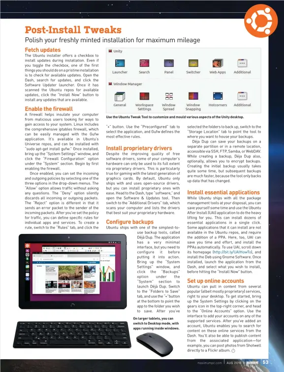  ??  ?? Use the Ubuntu Tweak Tool to customize and mould various aspects of the Unity desktop. On larger tablets, you can switch to Desktop mode, with apps running inside windows.