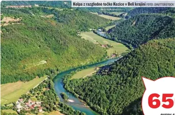  ?? FOTO: SHUTTERSTO­CK ?? Kolpa z razgledne točke Kozice v Beli krajini