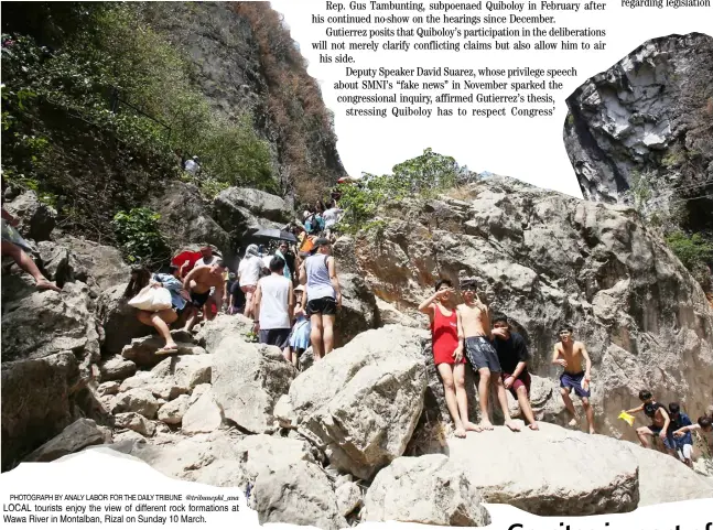  ?? @tribunephl_ana ?? PHOTOGRAPH BY ANALY LABOR FOR THE DAILY TRIBUNE
LOCAL tourists enjoy the view of different rock formations at Wawa River in Montalban, Rizal on Sunday 10 March.