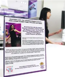  ?? GAVIN YOUNG ?? Shoppers Drug Mart is holding a fundraiser for domestic abuse victims and the Calgary Women’s Shelter. Locations, including at the Chinook Centre, are now collecting donations at the counter in honour of Nadia El-Dib, who was murdered by her ex-boyfriend.