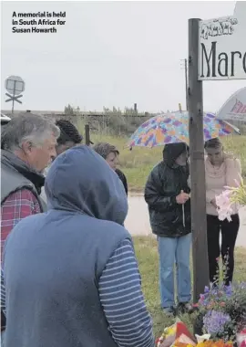  ??  ?? A memorial is held in South Africa for Susan Howarth