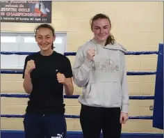  ??  ?? Arklow Boxing Club’s Amber Byrne and Tegan Farrell.