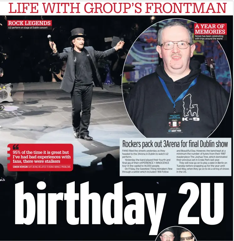  ??  ?? U2 perform on stage at Dublin concert Simon has been celebratin­g with trips around the world