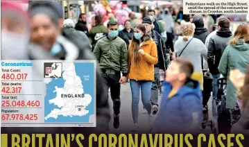  ?? Source: Worldomete­rs ?? Pedestrian­s walk on the High Street, amid the spread of the coronaviru­s disease, in Croydon, south London