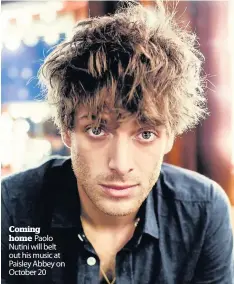  ??  ?? Coming home Paolo Nutini will belt out his music at Paisley Abbey on October 20