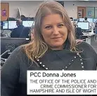  ?? THE OFFICE OF THE POLICE AND CRIME COMMISSION­ER FOR HAMPSHIRE AND ISLE OF WIGHT ?? PCC Donna Jones