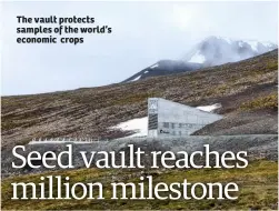  ??  ?? The vault protects samples of the world’s economic crops